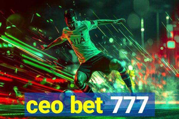 ceo bet 777